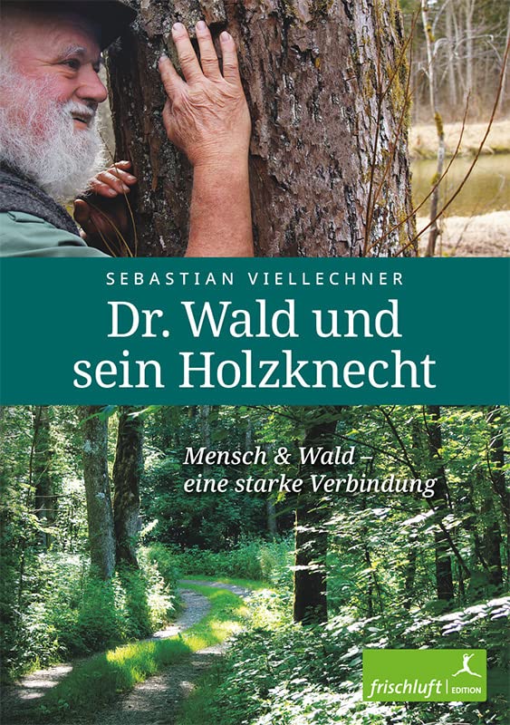 Dr. Wald und sein Holzknecht: Mensch & Wald – eine starke Verbindung Leisure, Home & Garden