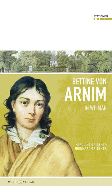 Bettine von Arnim in Weimar (Stationen Band 9) Contemporary literature