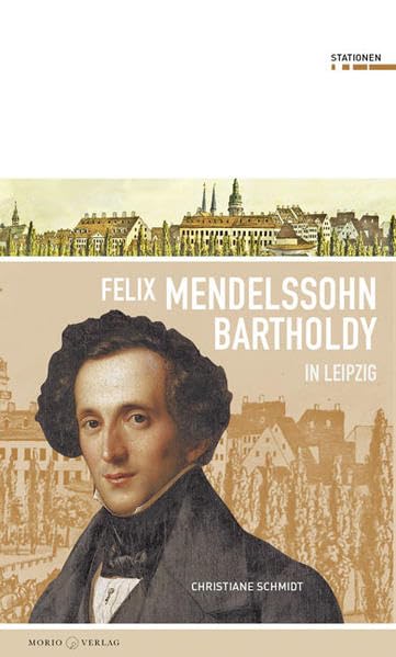Felix Mendessohn Bartholdy in Leipzig (Stationen Band 12) Pop culture