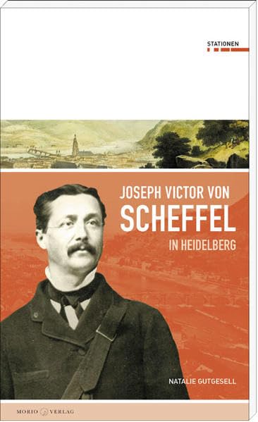 Joseph Victor von Scheffel in Heidelberg (Stationen Band 18) Contemporary literature Books