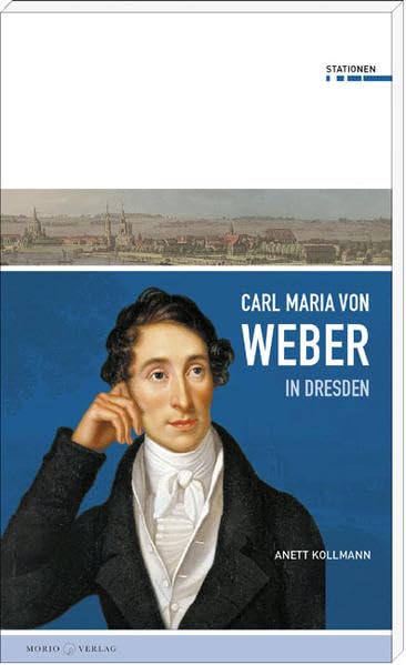 Carl Maria von Weber in Dresden book