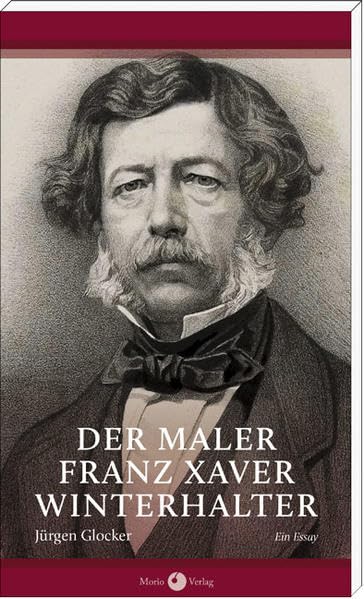 Der Maler Franz Xaver Winterhalter book