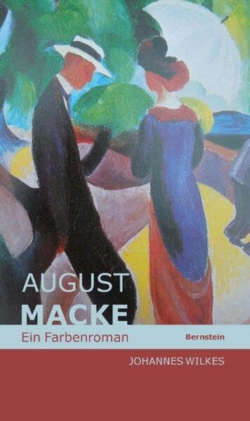 August Macke: Ein Farbenroman Personalities
