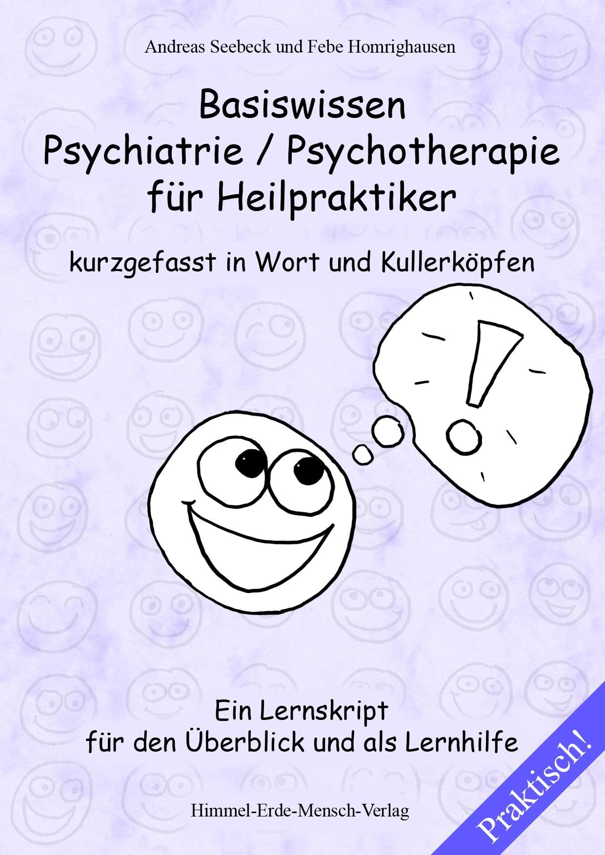 Basiswissen Psychiatrie / Psychotherapie für Heilpraktiker kurzgefasst in Wort und Kullerköpfen Medicine