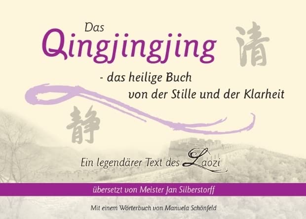 Das Qingjingjing: Das heilige Buch von der Stille und der Klarheit Philosophy
