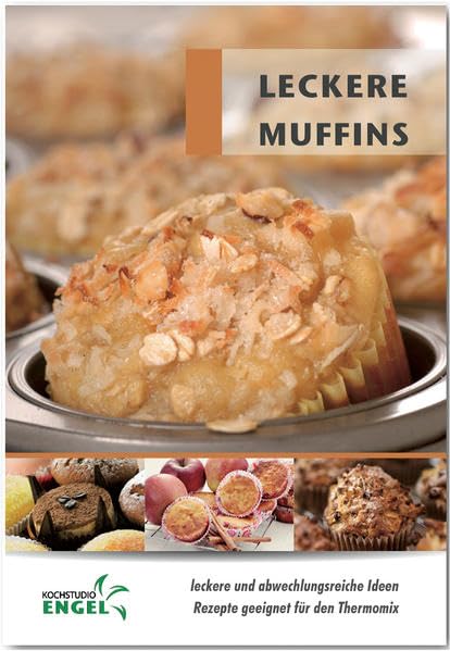 Leckere Muffins Rezepte geeignet für den Thermomix: leckere und abwechslungsreiche Ideen Leisure, Home & Garden