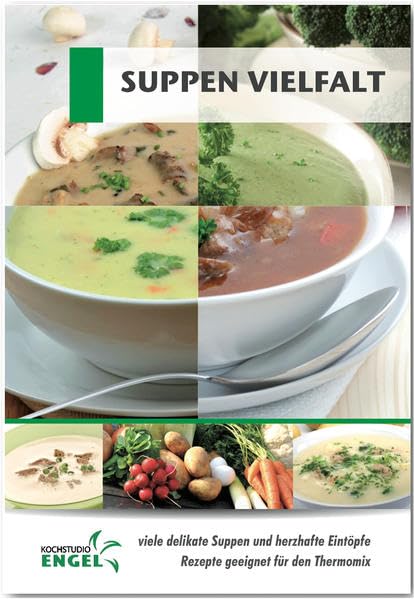 Suppen Vielfalt Rezepte geeignet für den Thermomix: viele delikate Suppen und herzhafte Eintöpfe Leisure, Home & Garden