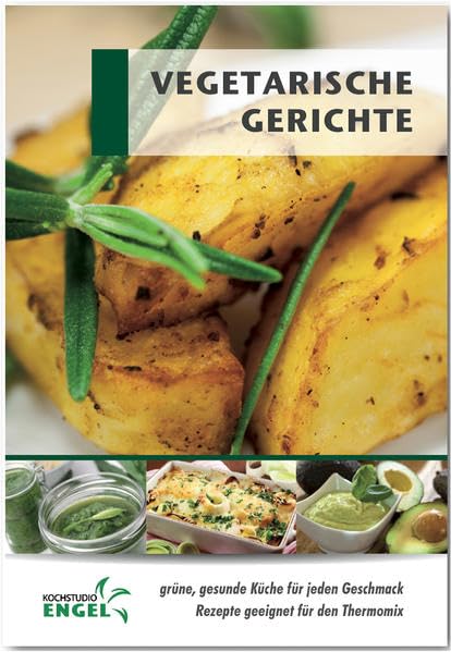 Vegetarische Gerichte Rezepte geeignet für den Thermomix: grüne gesunde Küche für jeden Geschmack Leisure, Home & Garden