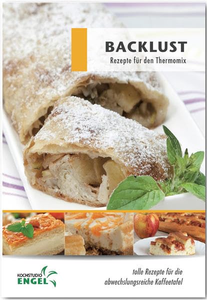 Backlust Rezepte geeignet für den Thermomix: tolle Rezepte für die abwechslungsreiche Kaffeetafel Leisure, Home & Garden