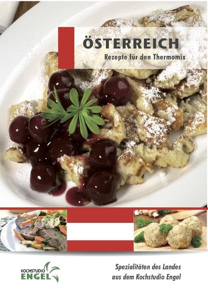 Österreich Rezepte geeignet für den Thermomix: Spezialitäten des Landes aus dem Kochstudio Engel Leisure, Home & Garden