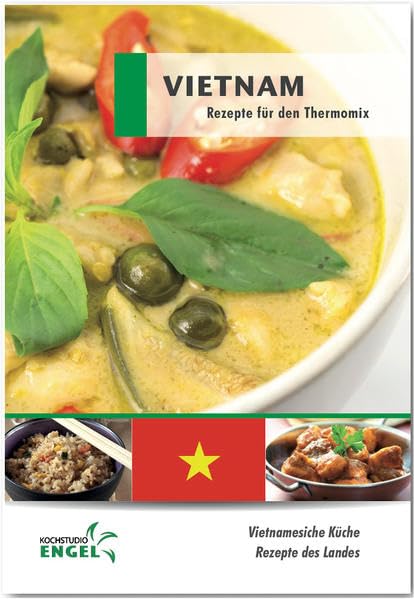 Vietnam Rezepte geeignet für den Thermomix: Vietnamesische Küche Rezepte des Landes Leisure, Home & Garden