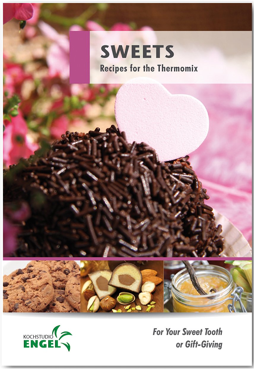 Sweets: For Your Sweet Tooth or Gift-Giving for use with Thermomix Leisure, Home & Garden