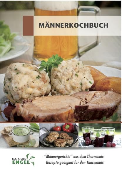 Männerkochbuch - Rezepte geeignet für den Thermomix: Männergerichte aus dem Thermomix Leisure, Home & Garden