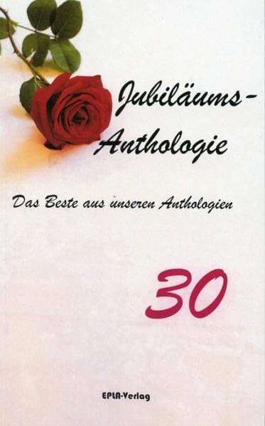 Jubiläums-Anthologie: Das Beste aus unseren Anthologien Contemporary literature