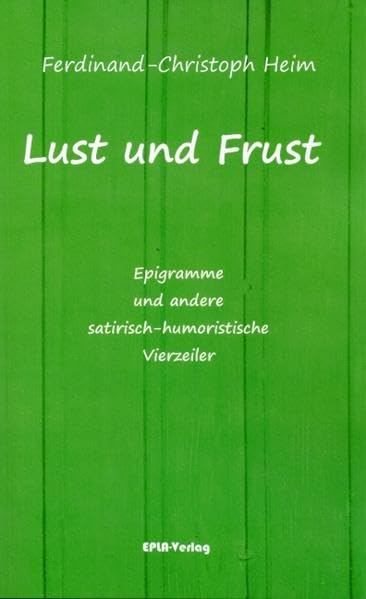 Lust und Frust: Epigramme und andere satirisch-humoristische Vierzeiler Poetry