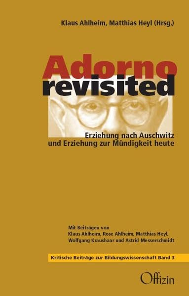Adorno revisited: Erziehung nach Auschwitz und Erziehung zur Mündigkeit (Beiträge zur kritischen Bildungswissenschaft) Natural Sciences