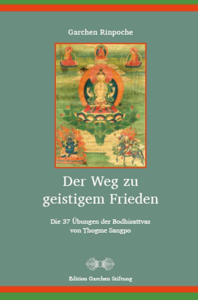 Der Weg zu geistigem Frieden: Die 37 Übungen der Bodhisattvas von Thogme Sangpo Religion & Esotericism