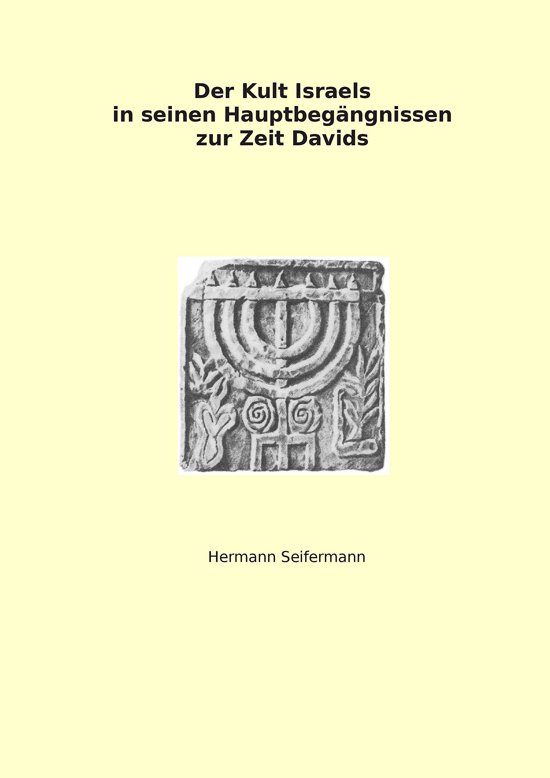 Der Kult Israels in seinen Hauptbegängnissen zur Zeit Davids Politics & History