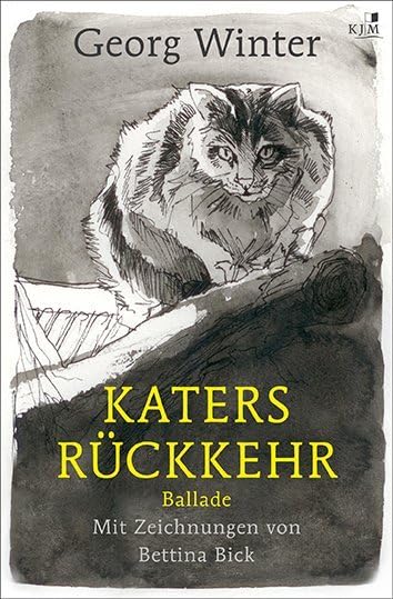 Katers Rückkehr. Ballade von der treuen Tatze.: MIt Zeichnungen von Bettina Bick (Edition Winter) Contemporary literature