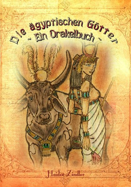 Die ägyptischen Götter: ~ Ein Orakelbuch ~ - Zindler, Haideé book