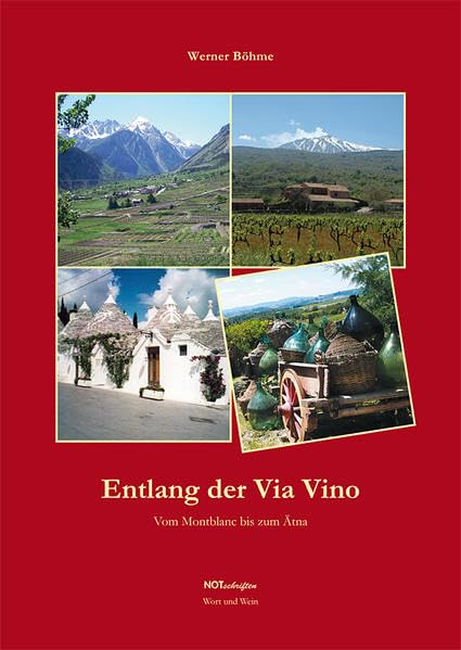 Entlang der Via Vino: Vom Montblanc bis zum Ätna Travelogues