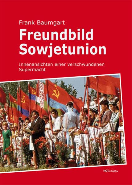 Freundbild Sowjetunion: Innenansichten einer verschwundenen Supermacht Leisure, Home & Garden