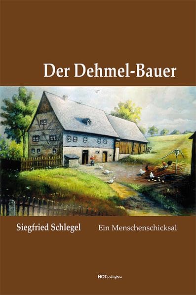 Der Dehmel-Bauer: Ein Menschenschicksal - Schlegel, Siegfried book