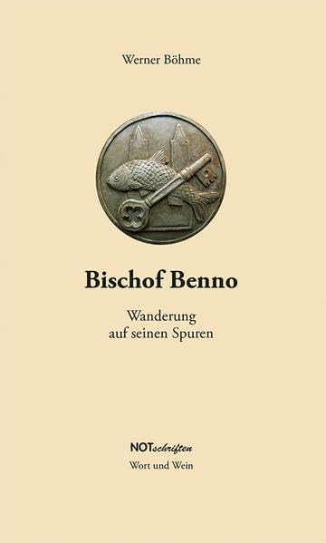 Bischof Benno: Wanderung auf seinen Spuren Leisure, Home & Garden