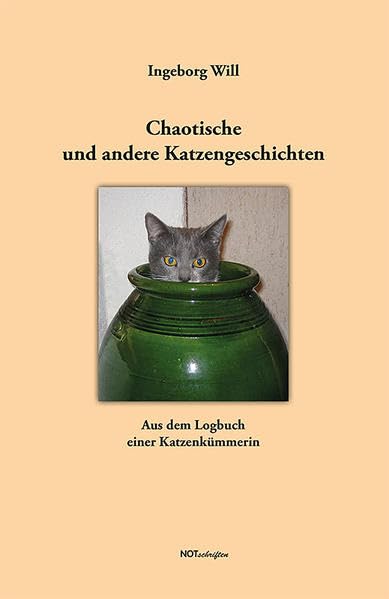 Chaotische und andere Katzengeschichten: Aus dem Logbuch einer Katzenkümmerin Pets