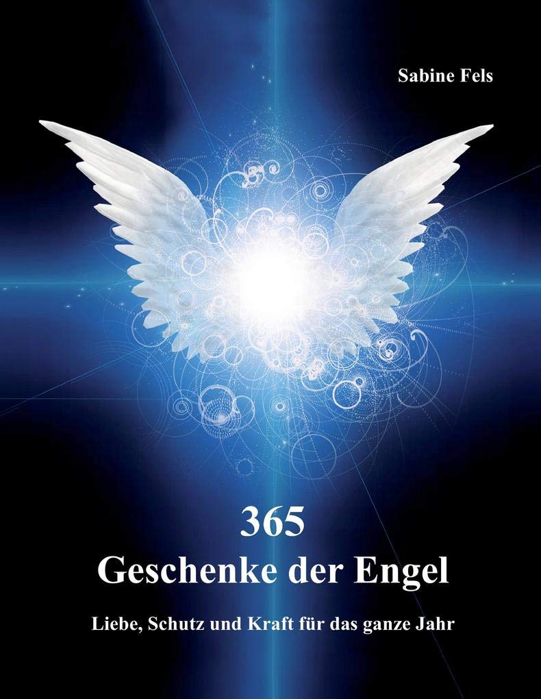 365 Geschenke der Engel: Liebe, Schutz und Kraft für das ganze Jahr Self-help