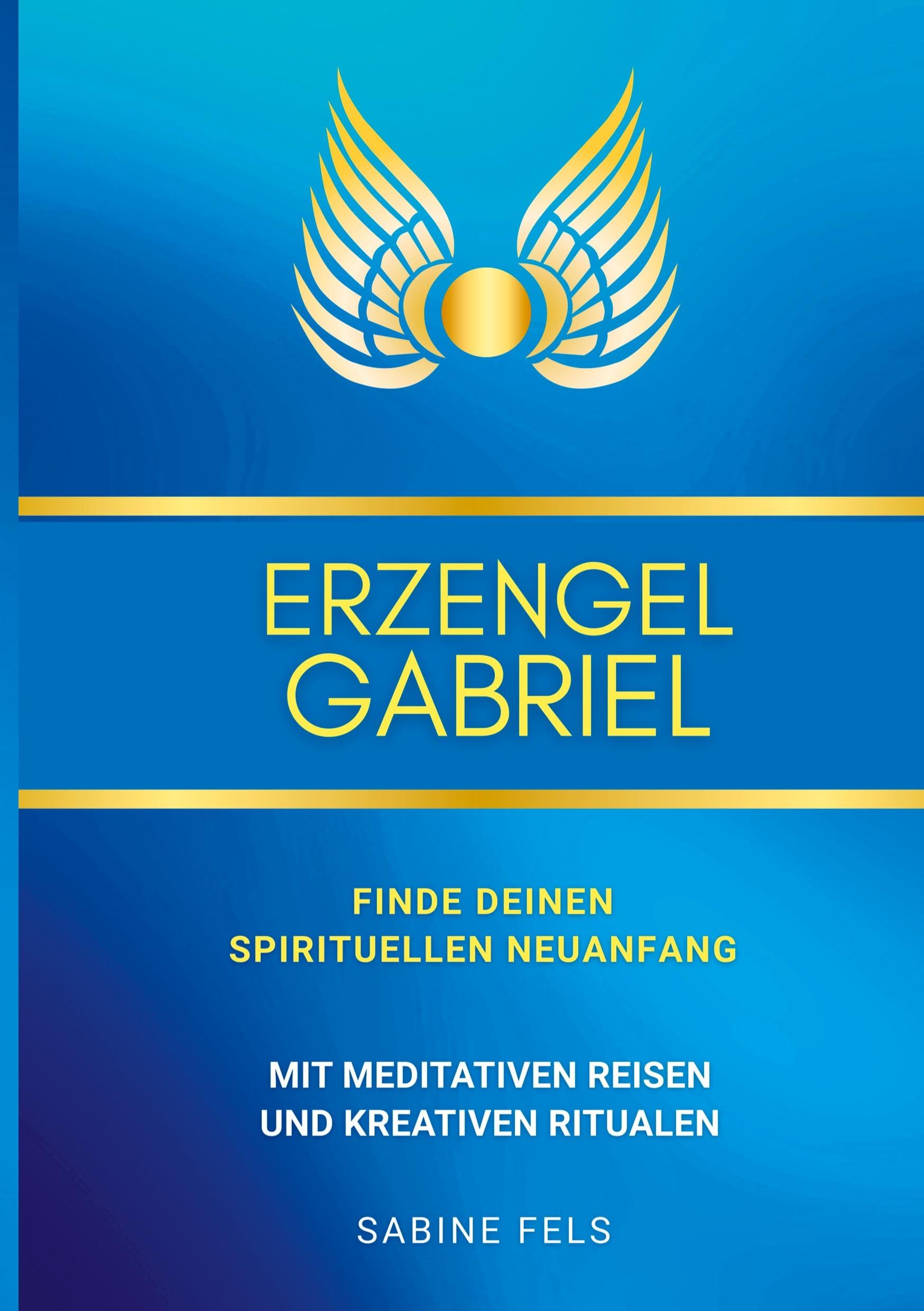 Erzengel Gabriel - Finde deinen spirituellen Neuanfang Religion & Esotericism