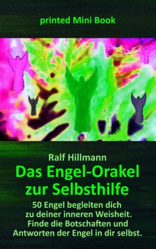 Das Engel-Orakel zur Selbsthilfe - 50 Engel begleiten dich zu deiner inneren Weisheit: Finde die Botschaften und Antworten der Engel in dir selbst Religion & Esotericism