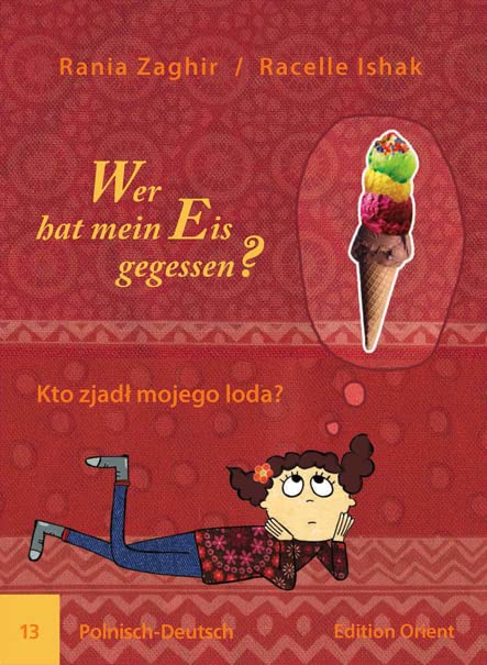 Wer hat mein Eis gegessen? (Polnisch-Deutsch): Polnisch-Deutsch Novels & Short Stories