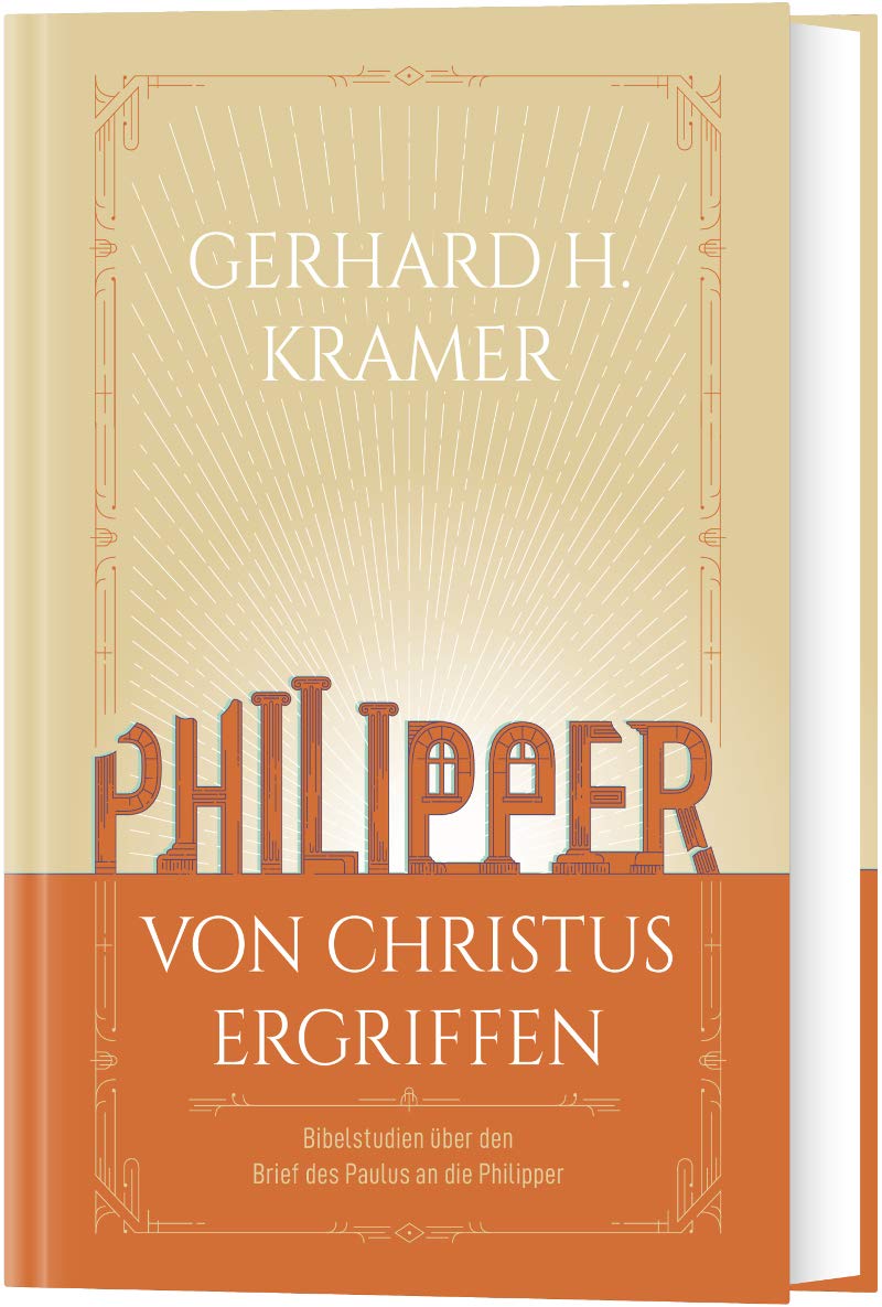 Philipper - Von Christus ergriffen: Bibelstudien über den Brief des Paulus an die Philipper Religion & Esotericism