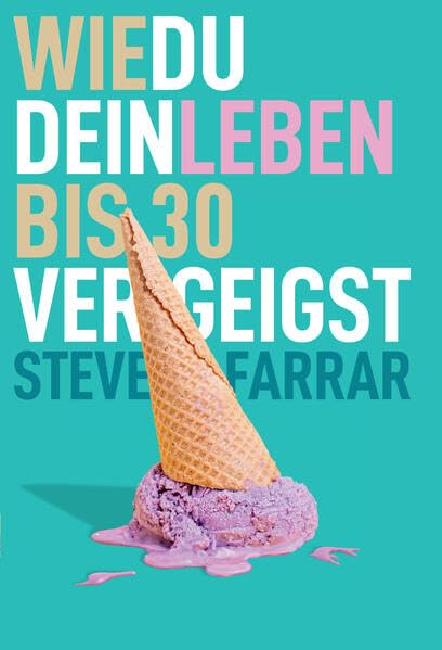 Wie du dein Leben bis 30 vergeigst Religion & Esotericism