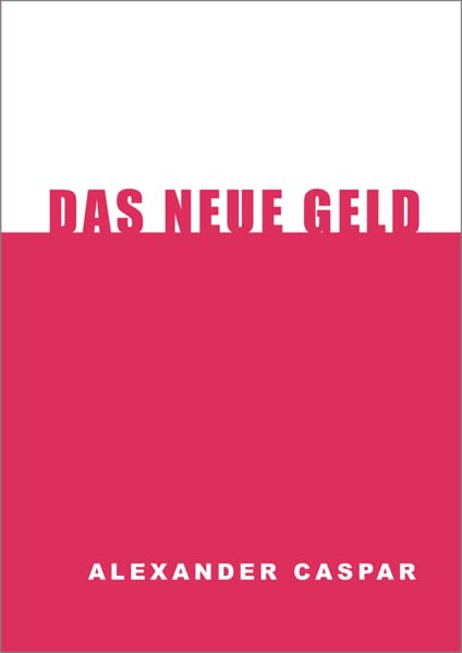Das neue Geld: Mittler zwischen Bedürfnis und Wert der Leistung Law