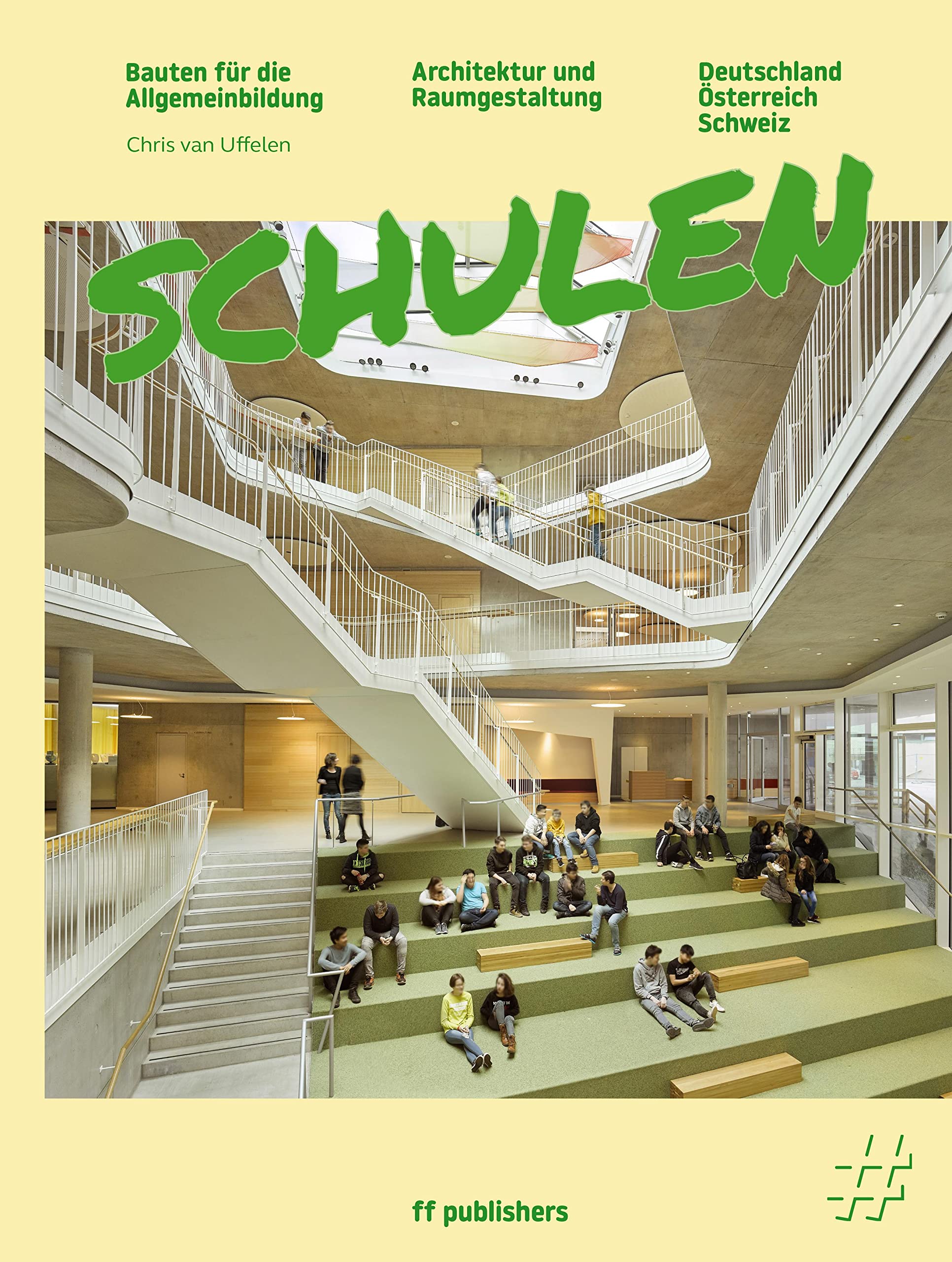 Schulen - Bauten für die Allgemeinbildung: Architektur und Raumgestaltung Architecture
