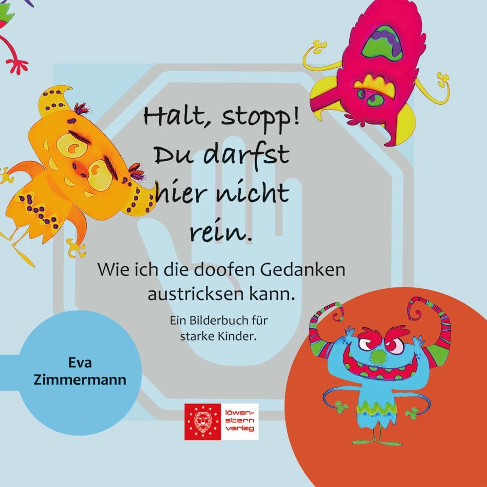 Halt, stopp! Du darfst hier nicht rein.: Wie ich die doofen Gedanken austricksen kann. Ein Bilderbuch für starke Kinder. Non-fiction