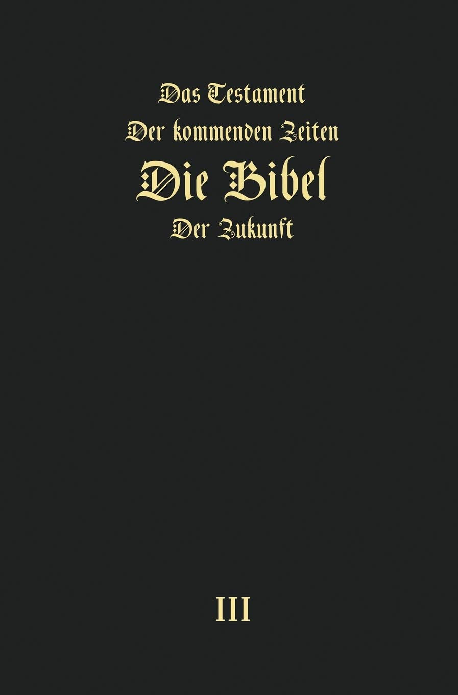 Das Testament der kommenden Zeiten - die Bibel der Zukunft - TEIL 3 book