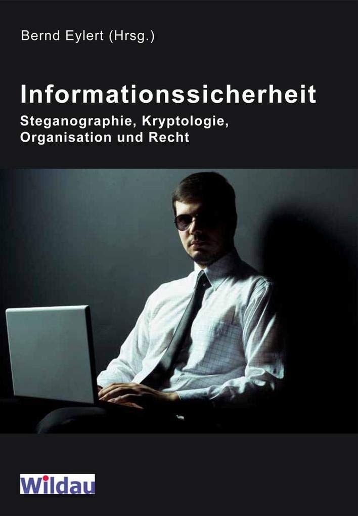 Informationssicherheit - Steganographie, Kryptologie, Organisation und Recht Computer Science