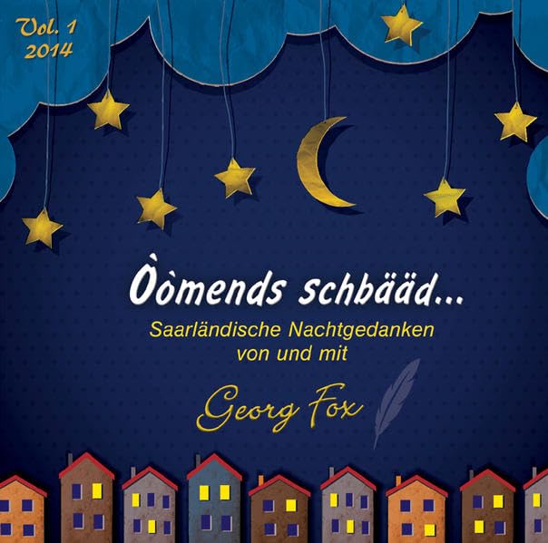 Òòmends schbääd: Saarländische Nachtgedanken - Vol.1 Essays & Short Stories