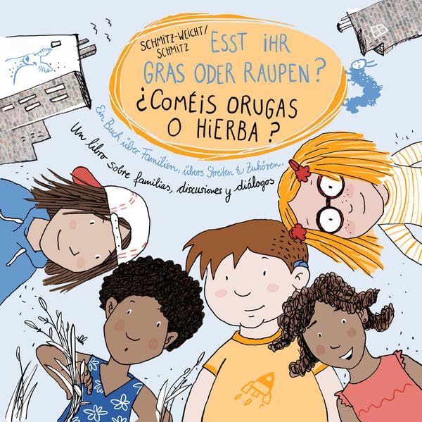 Esst ihr Gras oder Raupen? Deutsch - Spanisch: Ein Buch über Familien, übers Streiten und Zuhören. Children's books