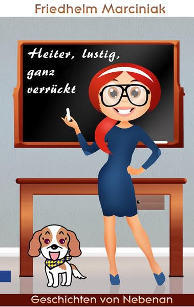 Heiter, lustig, ganz verrückt: Geschichten von Nebenan Humour & Satire
