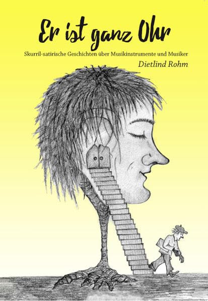 Er ist ganz Ohr.: Skurril-satirische Geschichten über Musikinstrumente und Musiker Humour & Satire