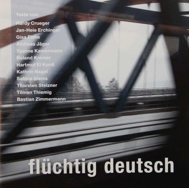 "flüchtig deutsch": Braunschweiger Autoren/Künstler zum Thema "Flucht" cd