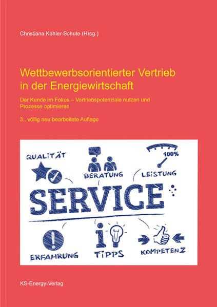 Wettbewerbsorientierter Vertrieb in der Energiewirtschaft: Der Kunde im Fokus – Vertriebspotenziale nutzen und Prozesse optimieren Business, Finance & Career