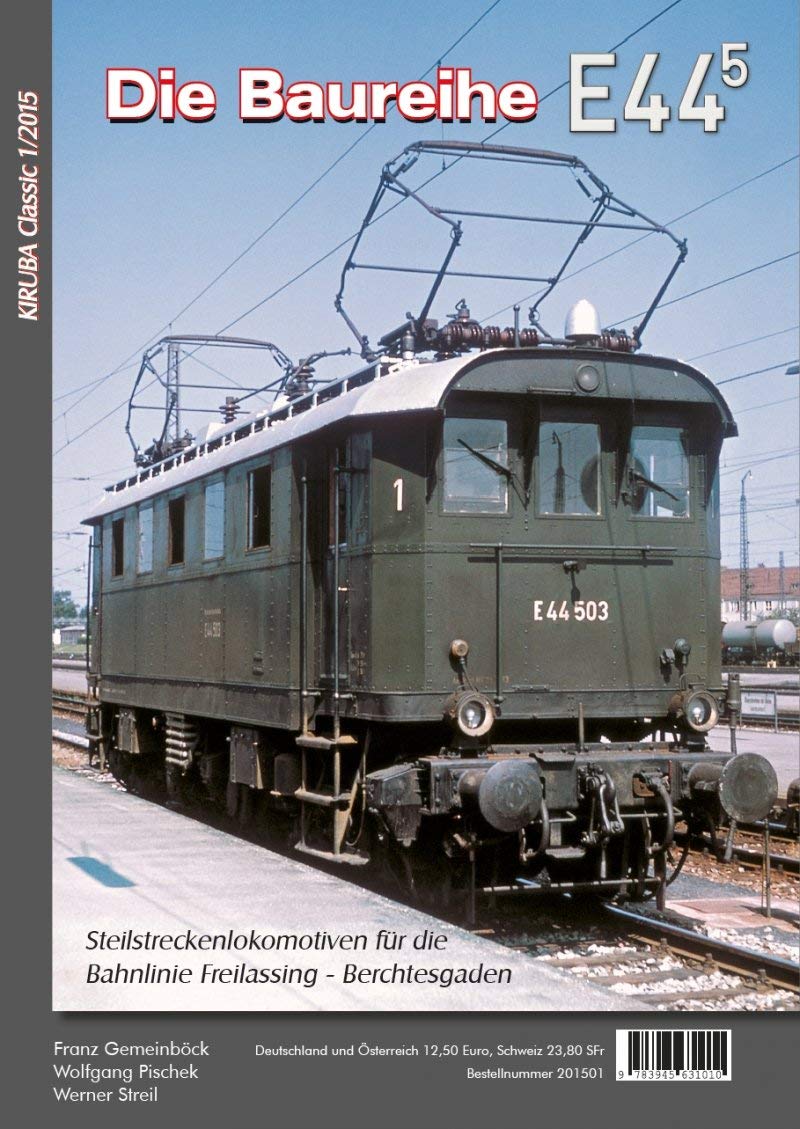 Die Baureihe E 44.5 - Steilstreckenlokomotiven für die Bahnlinie Freilassing - Berchtesgaden. Kiruba Classic 1/2015 Business & Technology