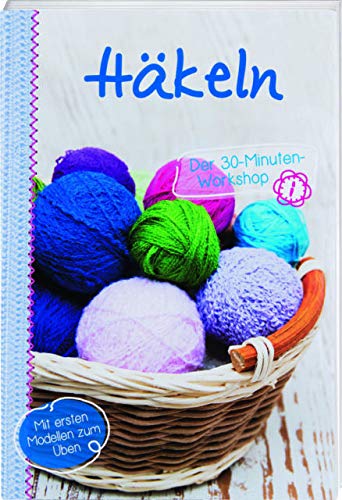 Häkeln, Der 30-Minuten-Workshop Books