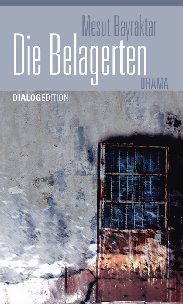 Die Belagerten: Drama - Bayraktar, Mesut book