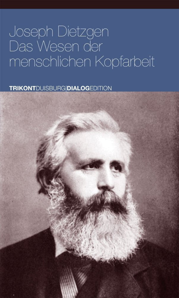 Das Wesen der menschlichen Kopfarbeit: Dargestellt von einem Handarbeiter (Sozialistische Klassiker) Philosophy